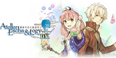 爱丝卡与卡罗吉的炼金工房黄昏天空之炼金术士DX/DXAtelier Escha and Logy: Alchemists of the Dusk Sky/爱丝卡＆罗吉的炼金工房 ～黄昏天空之炼金术士～ DX