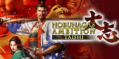 信长之野望15：大志威力加强版/历代1~14+战国立志合集Nobunagas Ambition: Taishi PK/