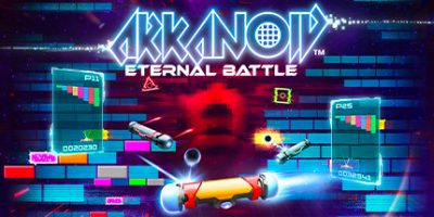 打砖块：永恒之战/阿卡诺：永恒之战 Arkanoid – Eternal Battle