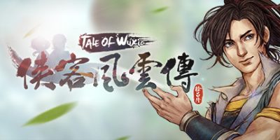 侠客风云传(Tale of Wuxia)