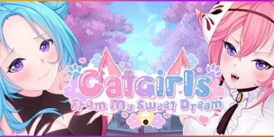 我甜蜜的梦中的猫女-Build.10668217-新女孩-(STEAM官中+DLC)Catgirls From My Sweet Dream